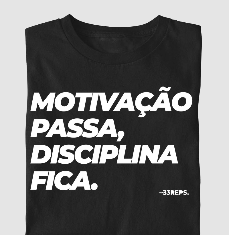 Motivação passa disciplina fica