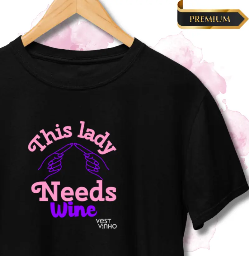 THIS LADY NEEDS WINE