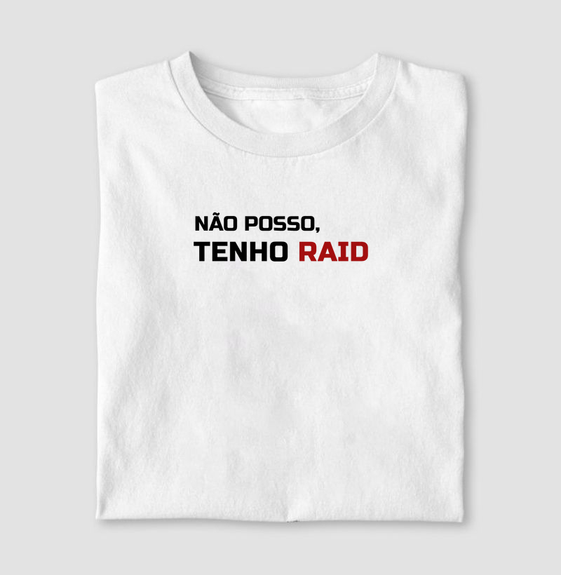 Camiseta Gamer “Não posso, tenho RAID” – Streetwear Hardcore | ManaMoney