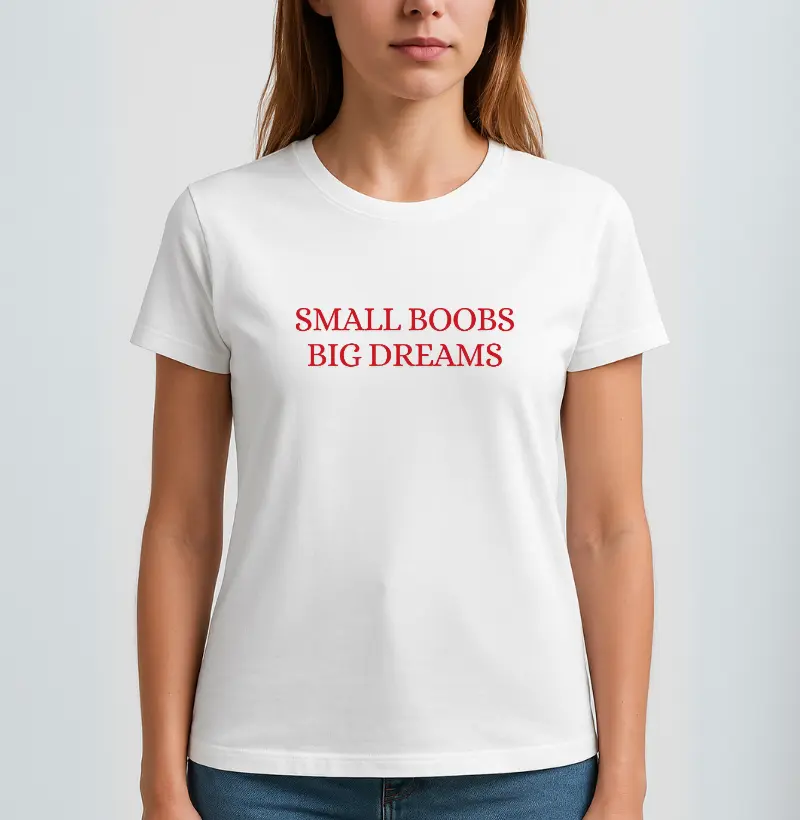 SMALL BOOBS BIG DREAMS