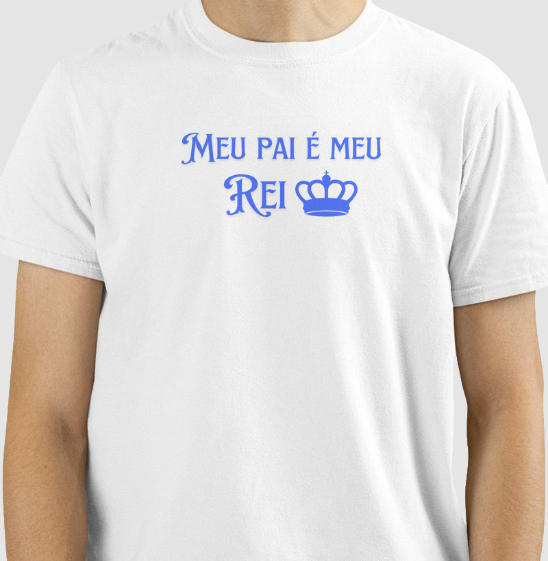 Meu pai é meu Rei.