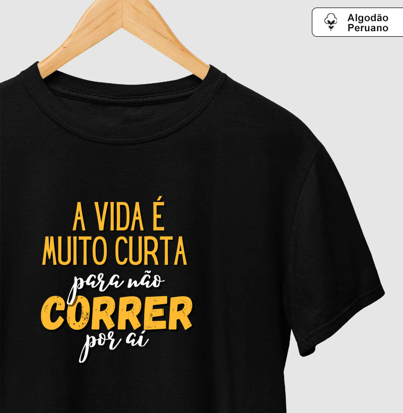 A vida é muito curta para não correr por aí