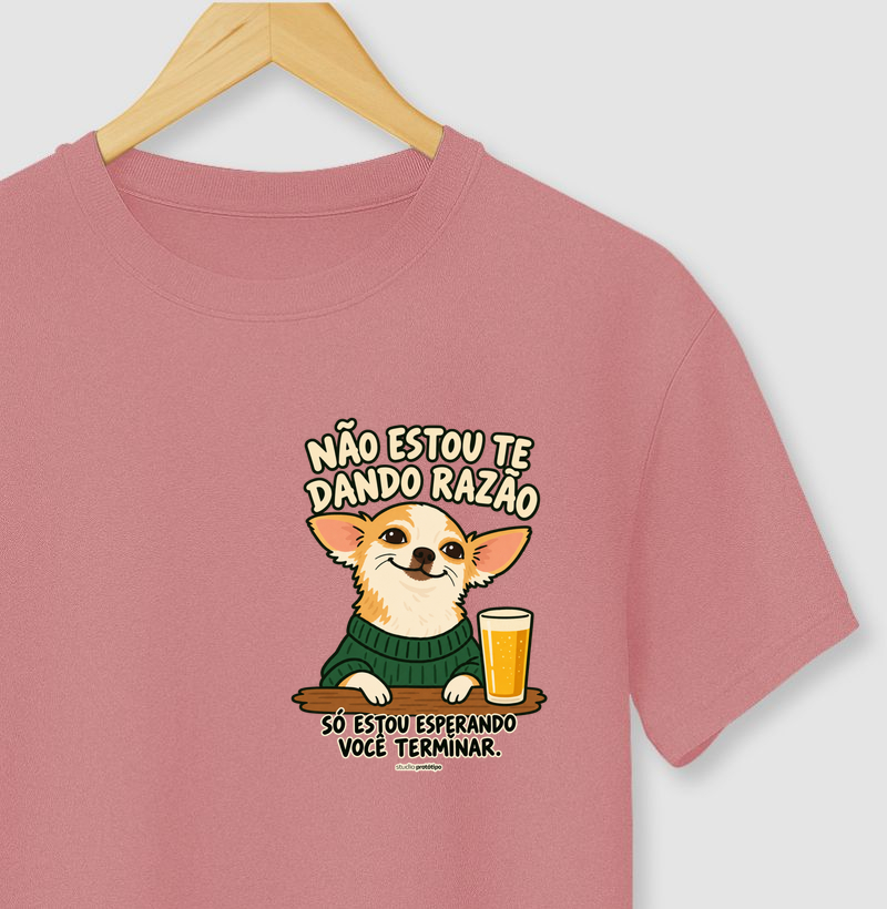 Camiseta Não Estou Te Dando Razão (estampa P)