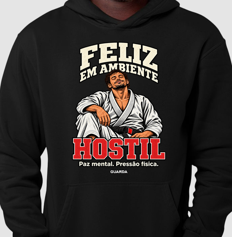 Feliz em Ambiente Hostil - Hoodie Moletom