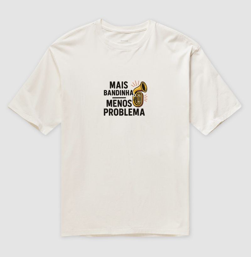 Mais bandinha, menos problema 