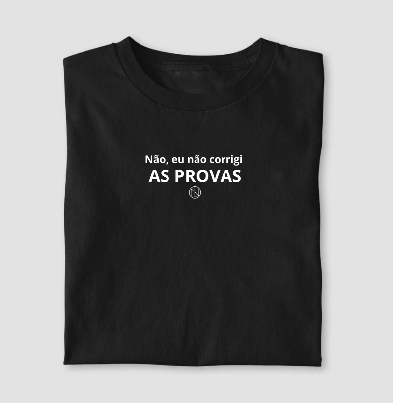 Camiseta "Eu nao corrigi as provas."