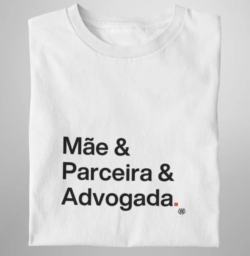Mãe & Parceira & Advogada