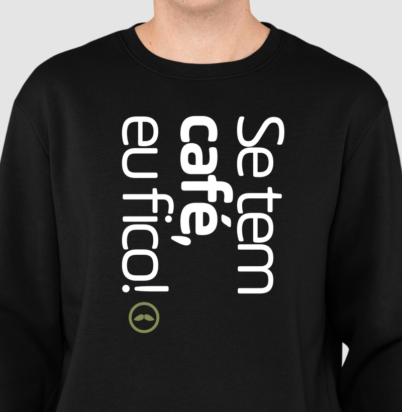 Se tem café, eu fico!