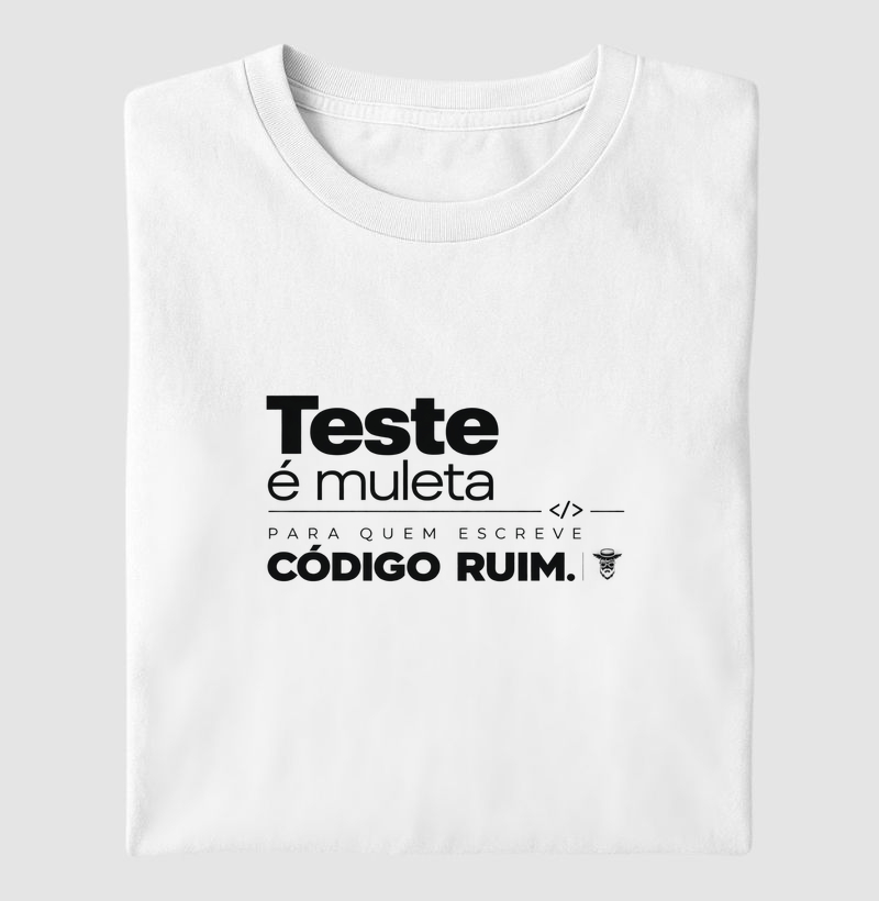 Teste É Muleta para quem escreve código ruim — Matuto Programador