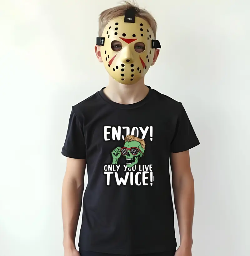 ENJOY ONLY YOU LIVE TWICE!