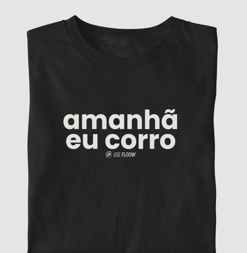 Camiseta Corrida - Amanhã Eu Corro