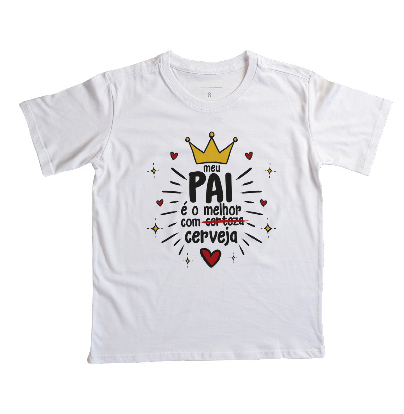 Camiseta Coleção Pai - Meu pai é o melhor...