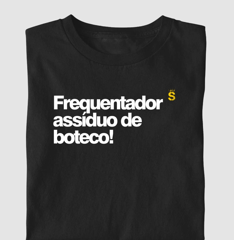 Frequentador assíduo de boteco!