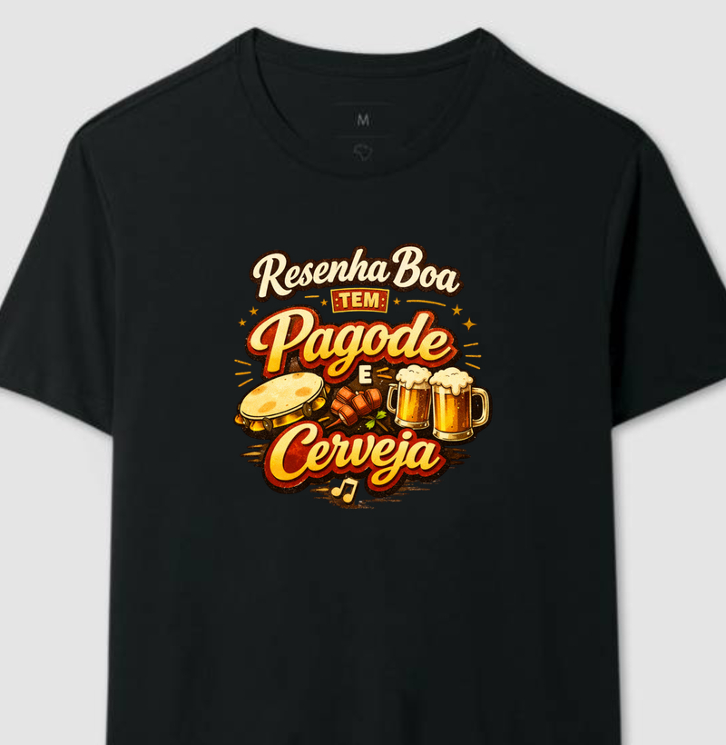 camiseta resenha boa tem pagode e cerveja