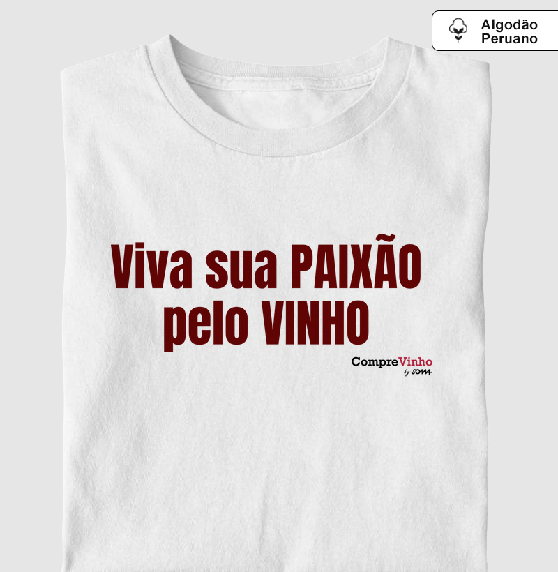 Camiseta Viva Sua Paixão pelo Vinho