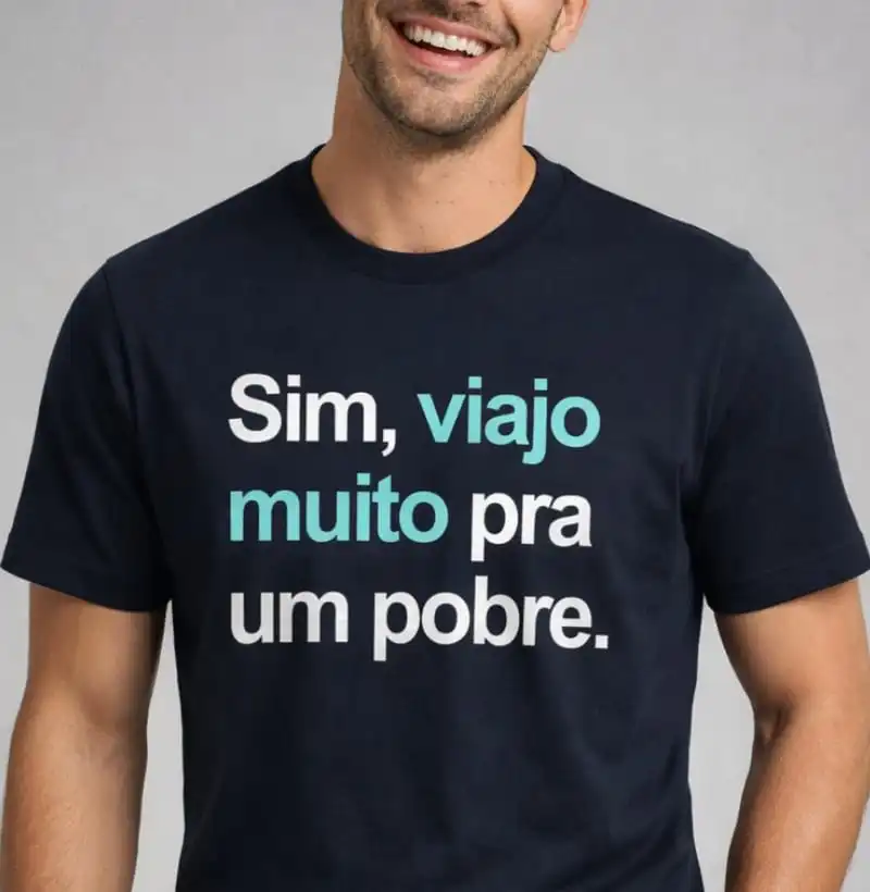 Sim, viajo muito pra um pobre