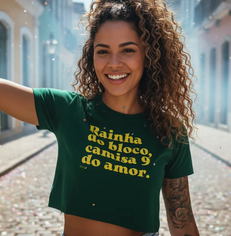 Rainha do bloco, camisa 9 do amor.