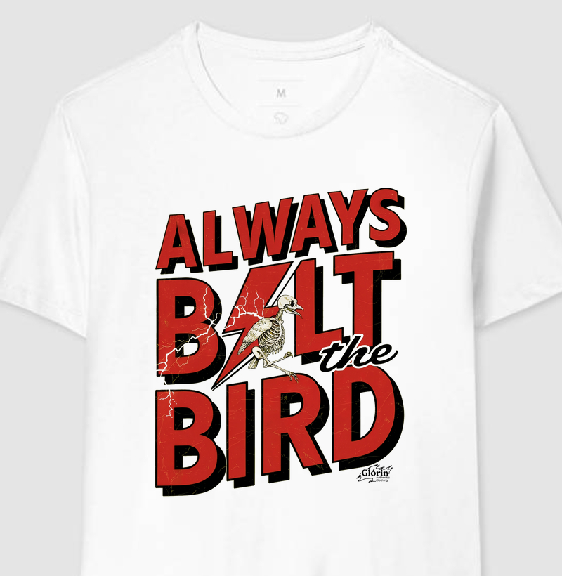 Always Bolt the Bird