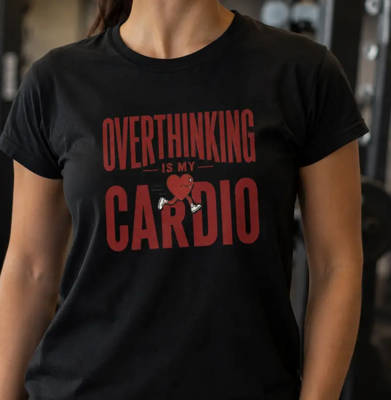 overthinking is my cardio