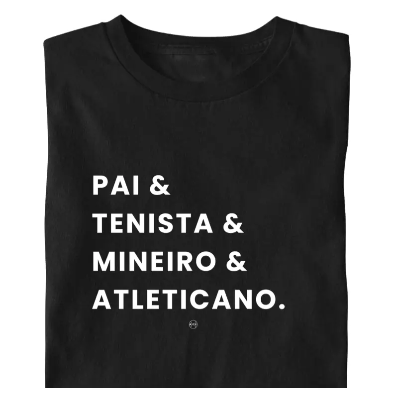 Pai & Tenista & Mineiro & Atleticano