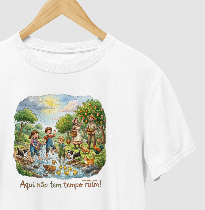 Não tem tempo ruim!