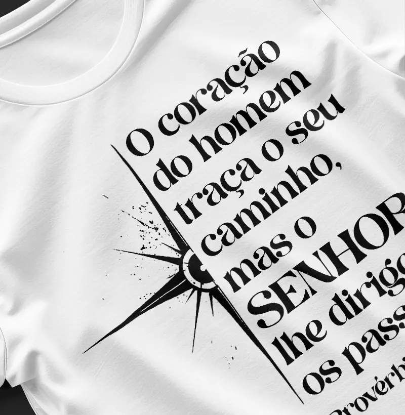 Blusa O coração do homem traça o seu caminho, mas o Senhor lhe dirige os passos - Provérbios 16:9