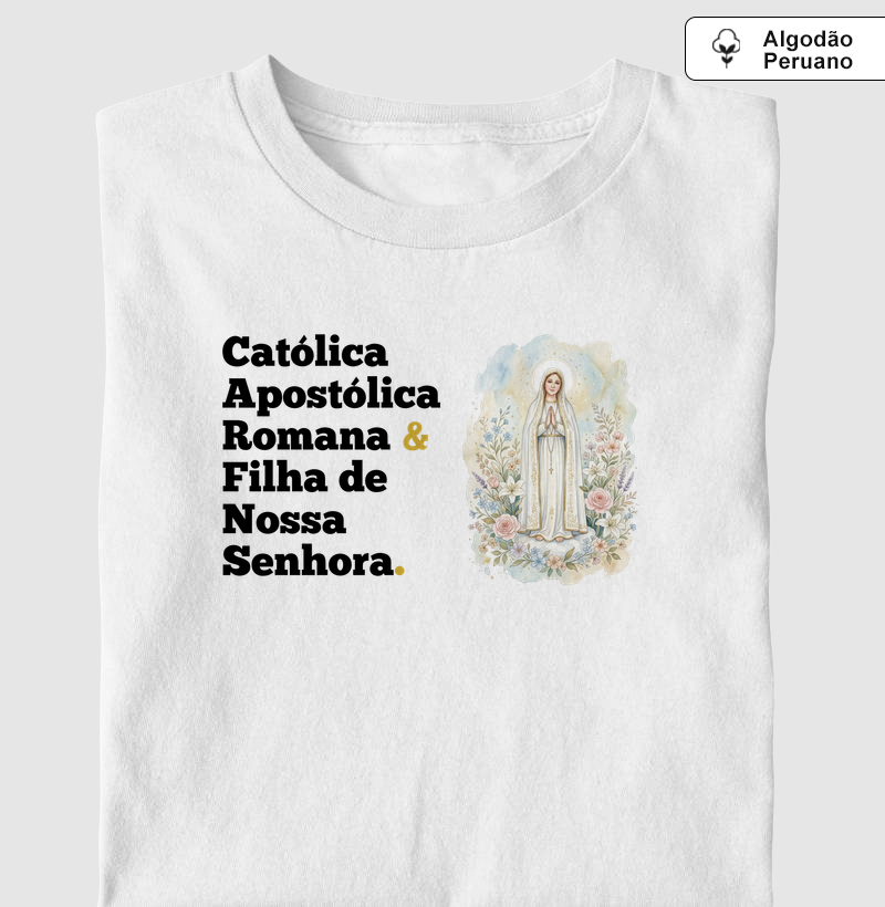 Católica e filha de Nossa Senhora