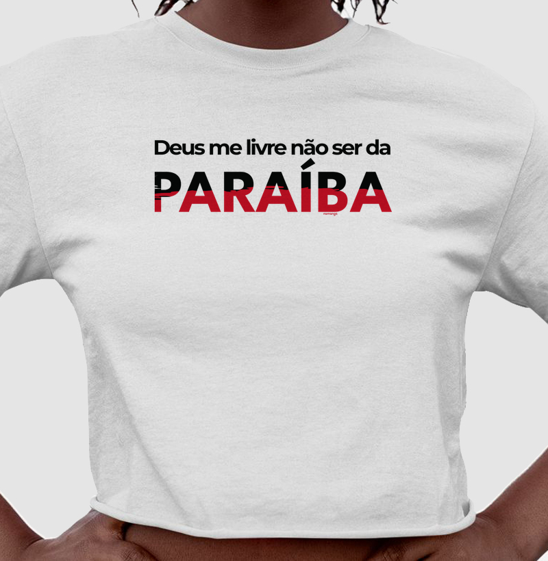 Deus Me Livre Não Ser Da Paraíba - Cropped