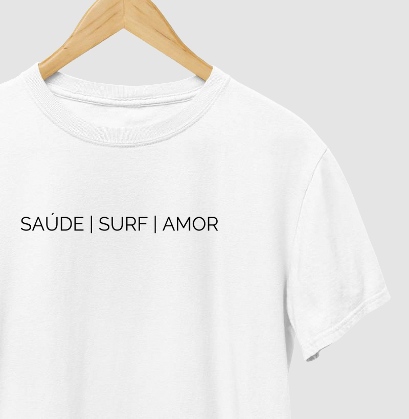 Camiseta Minimalista SAÚDE | SURF | AMOR - Surf For Fun Wear