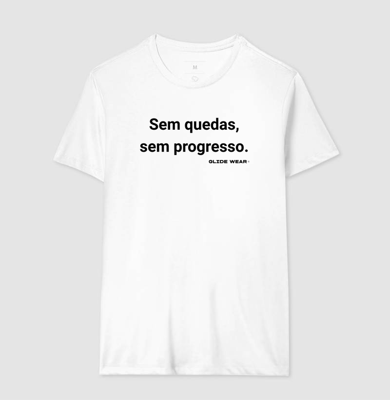 Camiseta Branca Sem Quedas Sem Progresso