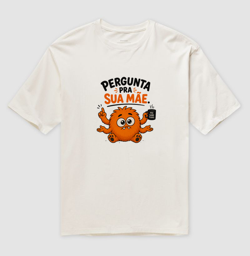 Camiseta Plus Size - Pergunta pra sua mãe