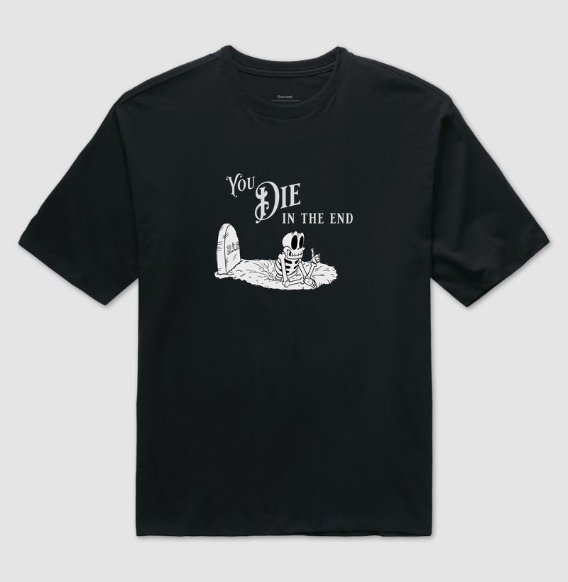 You Die In The End - Camiseta Oversized