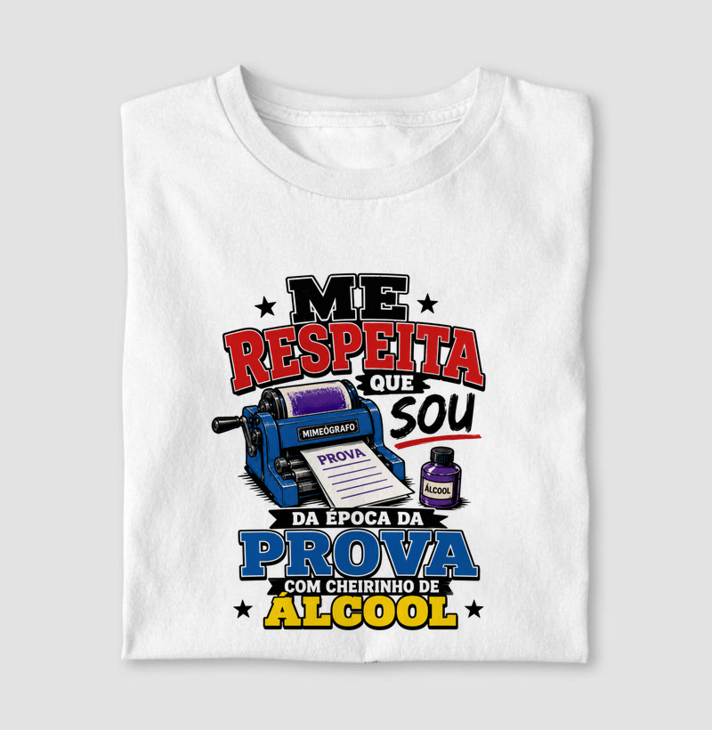 Me Respeita Sou da Época da Prova com Cheirinho de Álcool – Estampa Vintage Escolar