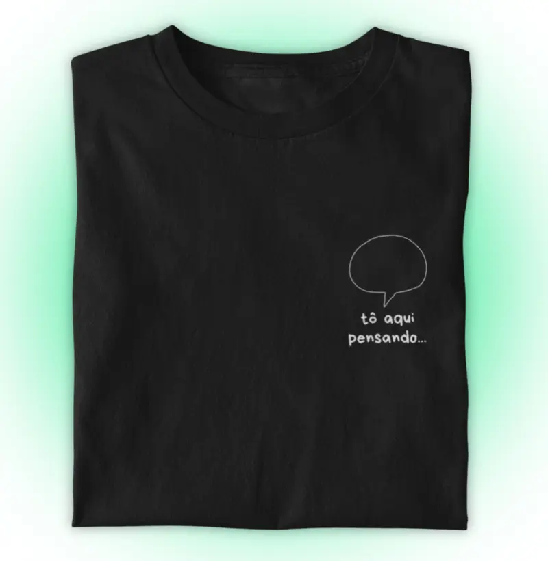 Tô aqui pensando…