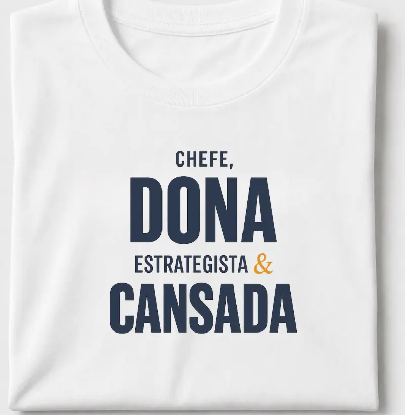Chefe, Dona & Cansada