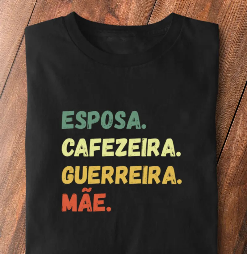 Esposa. Cafezeira. Guerreira. Mãe