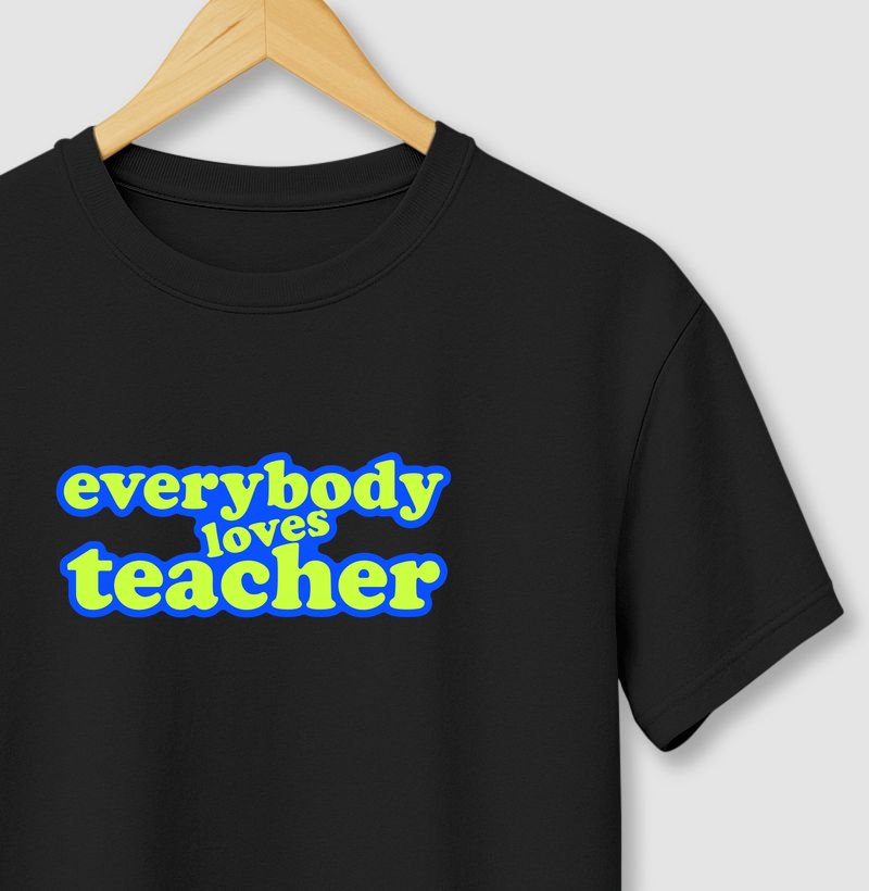 Everybody Loves Teacher!
