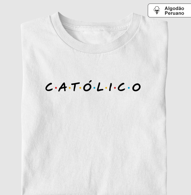 Católico Estilo Friends - Algodão Peruano