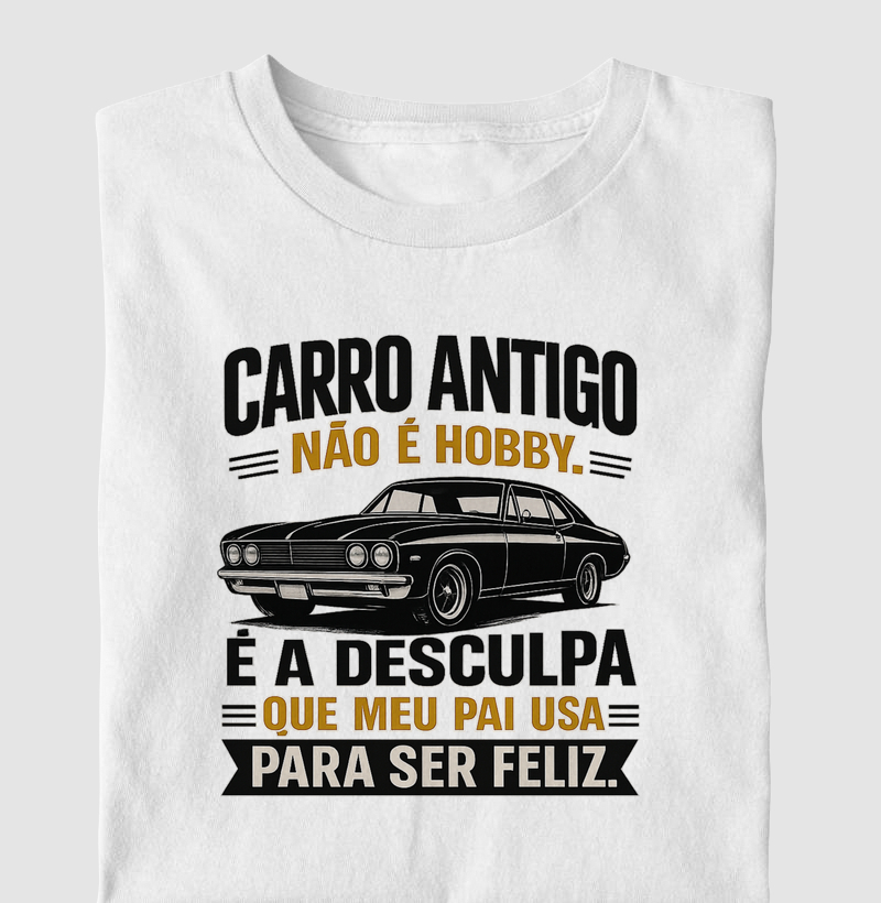 Pai carro antigo não é hobby