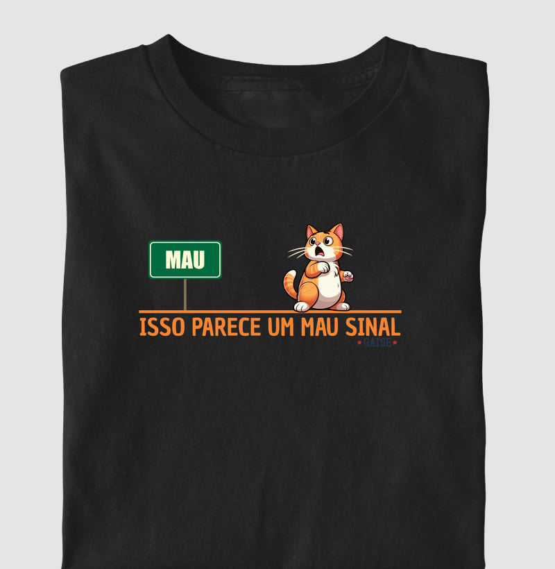 Camiseta Mau Sinal - Camiseta