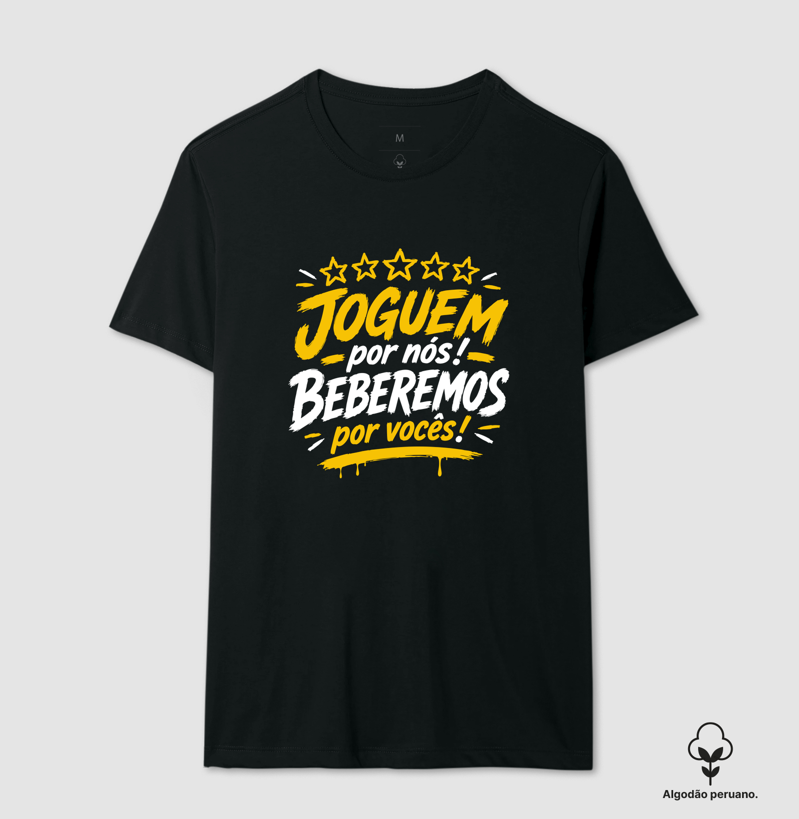 Joguem por nós! Beberemos por vocês!