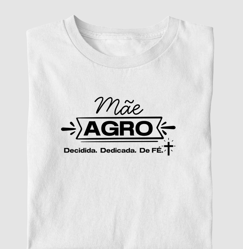 Mãe Agro: Decidida, Dedicada e De FÉ