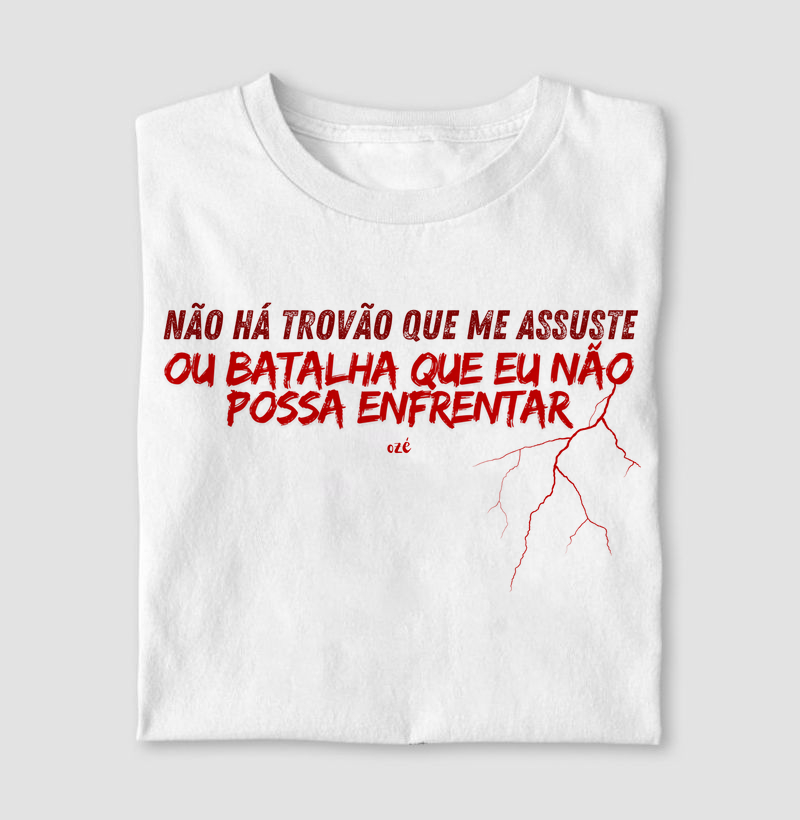 Não há trovão que me assuste ou batalha que eu não possa enfrentar
