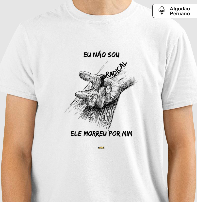 Eu não sou radical - Ele morreu por mim