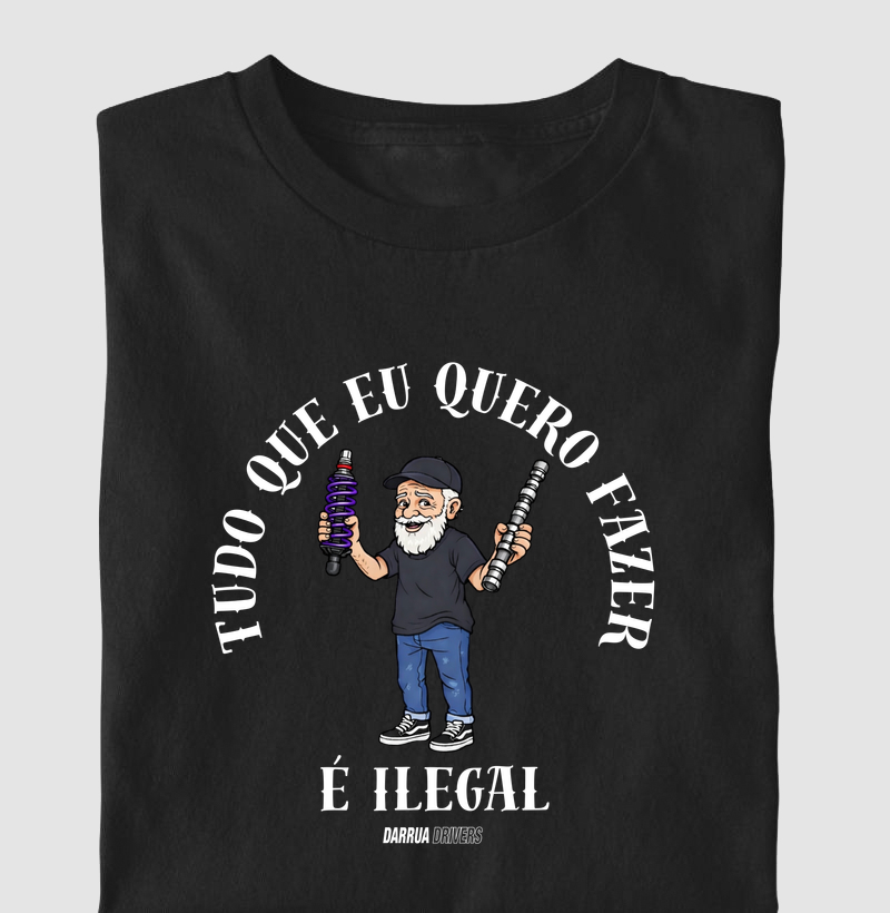 Tudo que eu quero fazer é ilegal