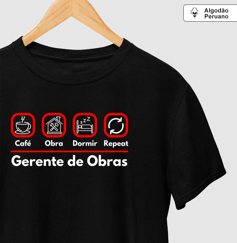 Café, Obra, Dormir, Repeat - Gerente de Obras