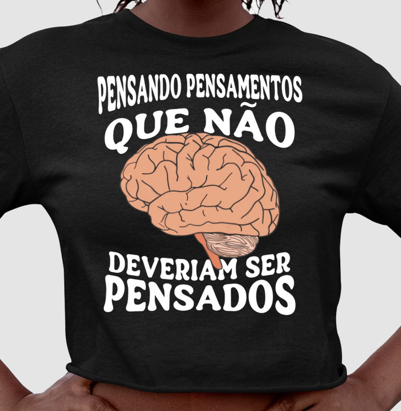 Pensando pensamentos que não deveriam ser pensados.