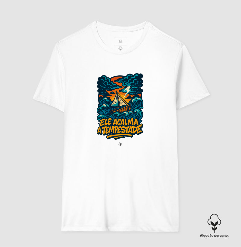 Ele acalma tempestade - Camiseta Algodão Peruano