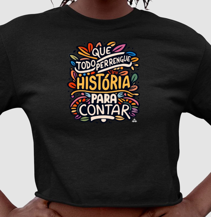 Que todo perrengue vire história pra contar! 