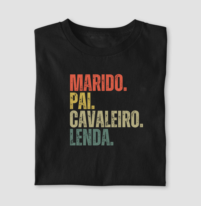 Camiseta dia dos pais - Marido Pai cavaleiro lenda - Algodão 30.1 
